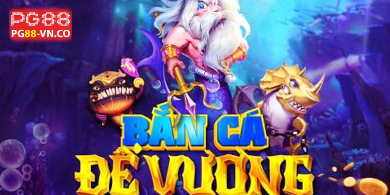 Tìm hiểu bắn cá Đế vương và thủ thuật chiến thắng 2 bắn cá đế vương nhà cái pg88