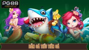 Bắn Cá Tiểu Tiên Cá - Khám Phá Đại Dương Cổ Tích Tại PG88