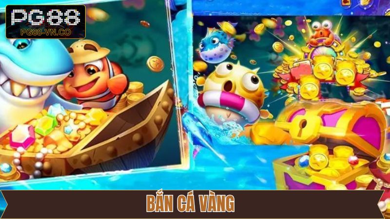 Bắn Cá Vàng - Chinh Phục Thế Giới Biển Cả Ngay Tại PG88 1 Bắn Cá Vàng - Chinh Phục Thế Giới Biển Cả Ngay Tại PG88
