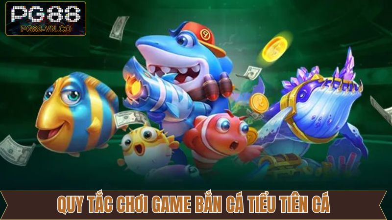 Bắn Cá Tiểu Tiên Cá - Khám Phá Đại Dương Cổ Tích Tại PG88 3 Quy tắc trải nghiệm bắn cá tiểu tiên cá dễ dàng