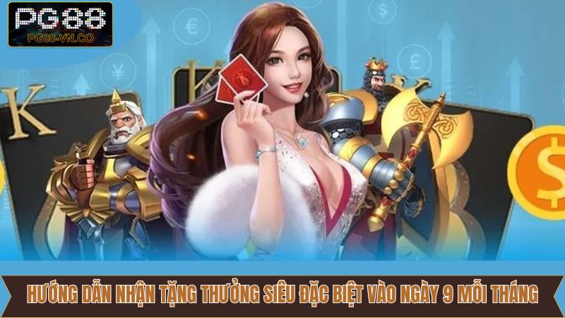 Các bước tham gia ưu đãi siêu đặc biệt tại mùng 9 hàng tháng