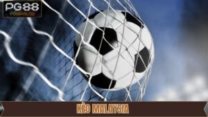 Kèo Malaysia - Hình Thức Đặt Cược Thể Thao Thú Vị Tại PG88