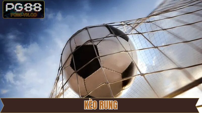 Kèo Rung - Cách Đọc Tỷ Lệ Cược Khi Cá Độ Bóng Đá Tại PG88