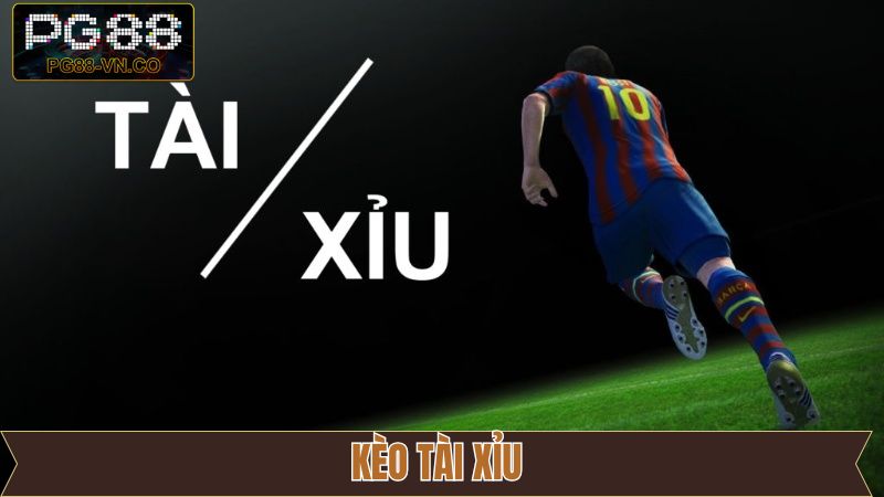 Kèo Tài Xỉu - Tham Gia Cược Bóng Đá Thú Vị Hơn Tại PG88
