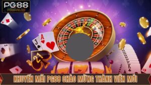 Khuyến Mãi PG88 Chào Mừng Hội Viên Mới - Nhận Quà Khủng Ngay
