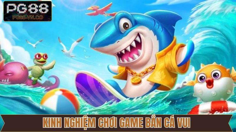 Chiến thuật chinh phục chiến thắng trong game bắn cá 