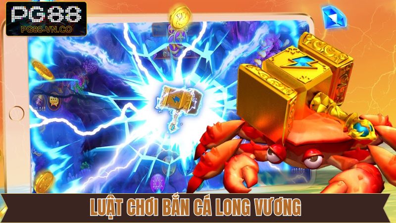 Bắn Cá Long Vương - Thách Thức Thủy Quái Đại Dương Tại PG88 3 Quy tắc trải nghiệm bắn cá long vương