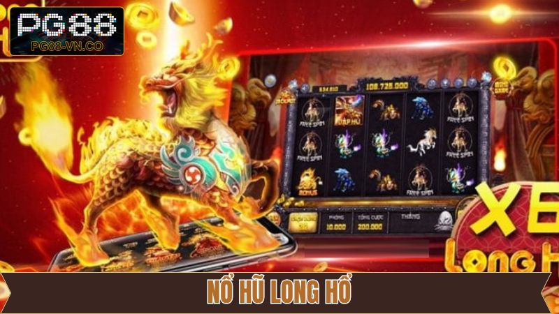Nổ Hũ Long Hổ PG88 – Trải Nghiệm Quay Hũ Mới Mẻ Và Kịch Tính 1 Nổ Hũ Long Hổ PG88 – Trải Nghiệm Quay Hũ Mới Mẻ Và Kịch Tính