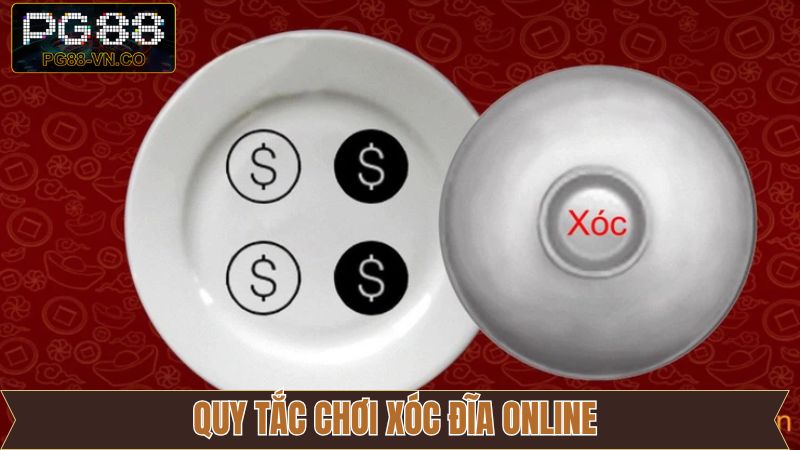 Những quy tắc chi tiết khi tham gia xóc đĩa online