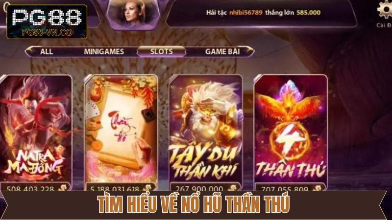 Một vài thông tin sơ lược về quay hũ Thần Thú 