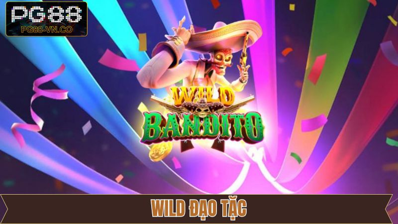 Wild Đạo Tặc - Truy Tìm Kho Báu Nổ Hũ Kịch Tính Tại PG88 