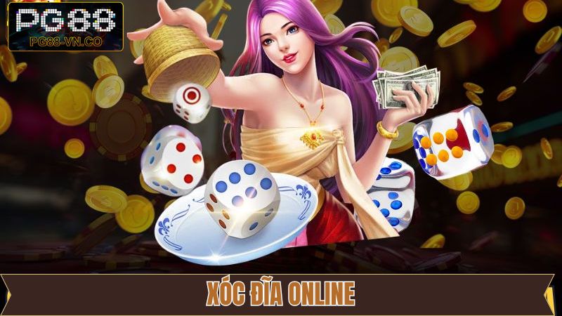 Xóc Đĩa Online - Siêu Phẩm Cá Cược Không Giới Hạn Tại PG88